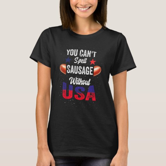 T-shirt Vous Ne Pouvez Pas Évoquer Saucisse Sans Usa Ameri (Devant)
