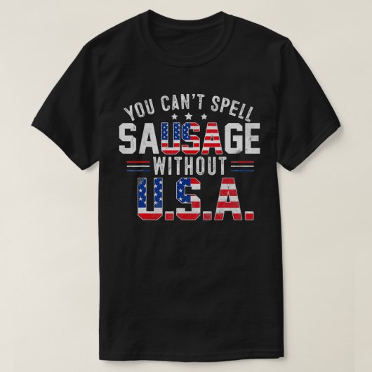 T-shirt Vous Ne Pouvez Pas Évoquer Saucisse Sans USA Drôle (Design devant)