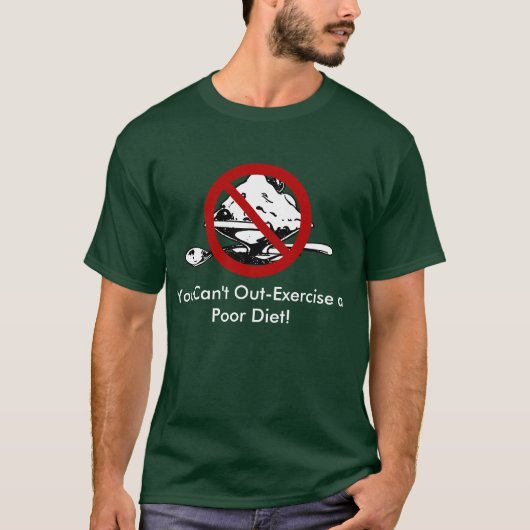 T-shirt Vous ne pouvez pas -Exercice un régime pauvre (Devant)