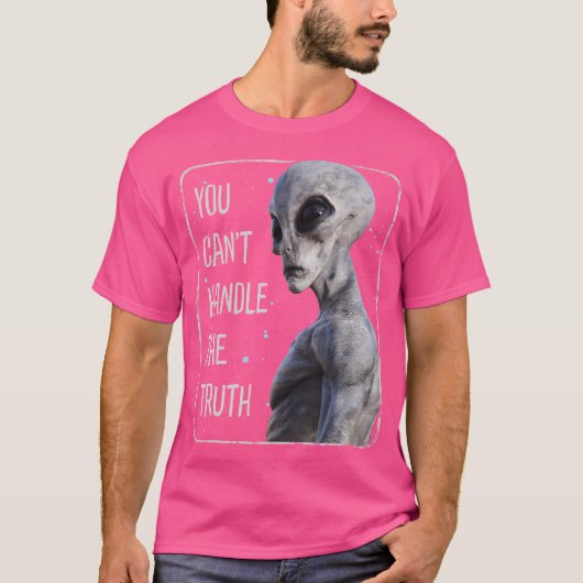 T-shirt Vous Ne Pouvez Pas Gérer L'Espace Alien De Vérité (Devant)