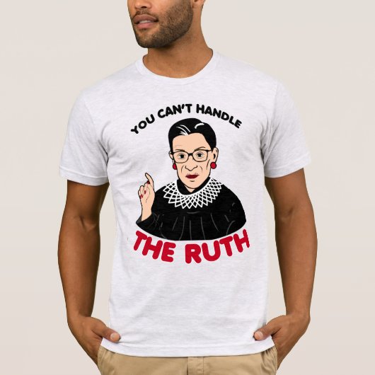 T-shirt Vous ne pouvez pas gérer The Ruth (Devant)