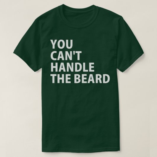T-shirt Vous ne pouvez pas manipuler la barbe 1 (Design devant)