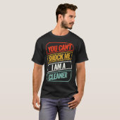 T-shirt Vous ne pouvez pas me choquer Nettoyage Rétro de l (Devant entier)