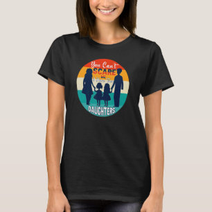 T-shirt Vous ne pouvez pas me faire peur J'ai deux filles