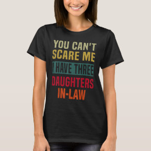 T-shirt Vous ne pouvez pas me faire peur J'ai trois soeurs