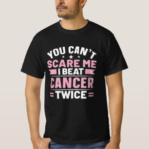 T-shirt Vous ne pouvez pas me faire peur, je bat le cancer