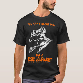 T-shirt Vous Ne Pouvez Pas Me Faire Peur Je Suis Un Journa