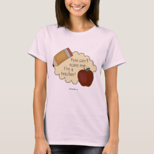 T-shirt Vous ne pouvez pas m'effrayer… que je suis un
