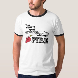 T-shirt Vous ne pouvez pas orthographier "Pyrotechnician"