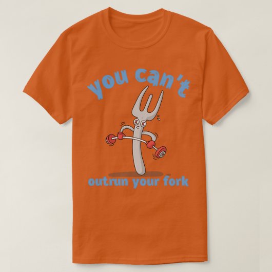 T-shirt Vous Ne Pouvez Pas Outrer Votre Fourche (2) (Design devant)