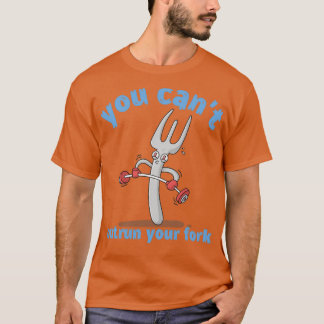 T-shirt Vous Ne Pouvez Pas Outrer Votre Fourche (2)