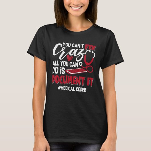 T-shirt Vous ne pouvez pas réparer Crazy Coding Icd Assist (Devant)
