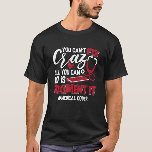 T-shirt Vous ne pouvez pas réparer Crazy Coding Icd Assist (Devant)
