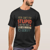 T-shirt Vous Ne Pouvez Pas Réparer Stupide, Mais Les Casqu (Devant)