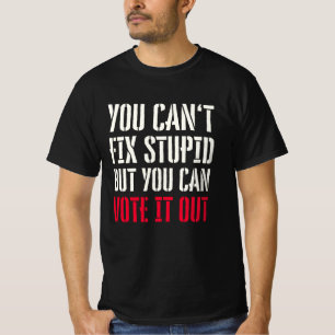 T-SHIRT VOUS NE POUVEZ PAS RÉSOUDRE STUPIDE MAIS VOUS POUV