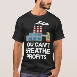 T-shirt Vous ne pouvez pas respirer Profits Sauver la Terr