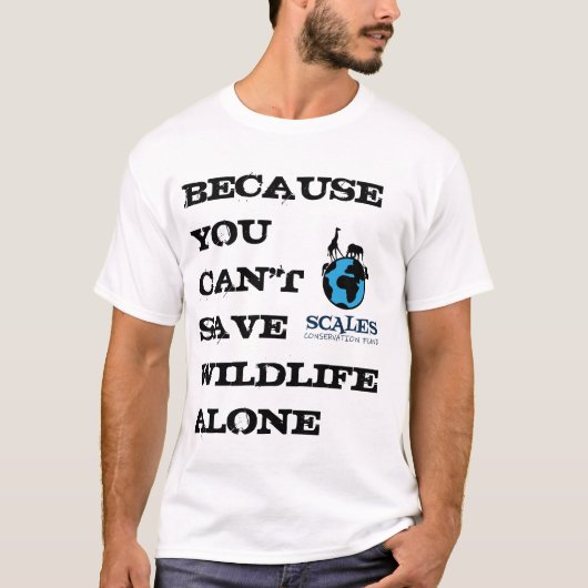 T-shirt Vous ne pouvez pas sauver la faune seule (Devant)
