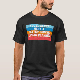T-shirt Vous ne rencontrerez jamais un urbaniste à l'appar