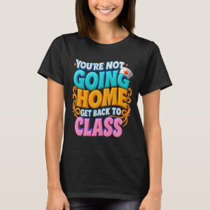 T-shirt Vous Ne Rentrez Pas À La Maison Revenir À L'École