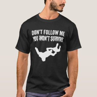 T-shirt Vous ne survivrez pas à une personne aventureuse