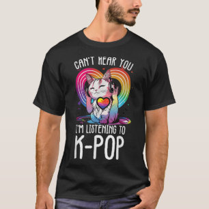 T-shirt Vous N'Entendez Pas Écouter Kpop Cat K-pop Merchan