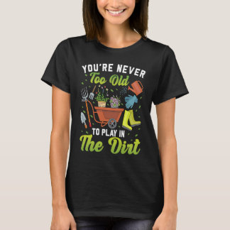T-shirt Vous n'êtes jamais trop vieux pour jouer dans le j