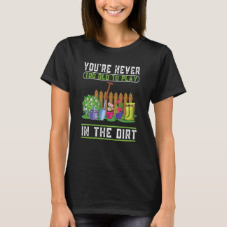 T-shirt Vous n'êtes jamais trop vieux pour jouer dans le j