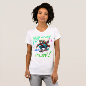 T-shirt Vous n'êtes jamais trop vieux pour vous amuser (Devant entier)