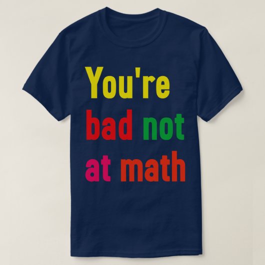 T-shirt Vous n'êtes pas mal en maths (Design devant)