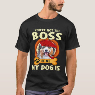 T-shirt Vous N'Êtes Pas Mon Patron Mon Chien Australian Sh