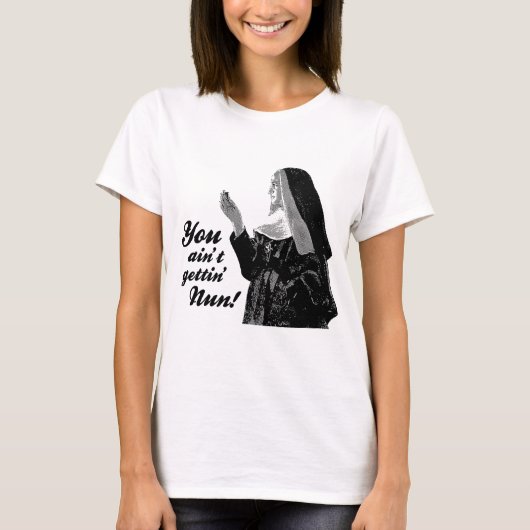 T-shirt Vous n'êtes pas nonne de getting (Devant)