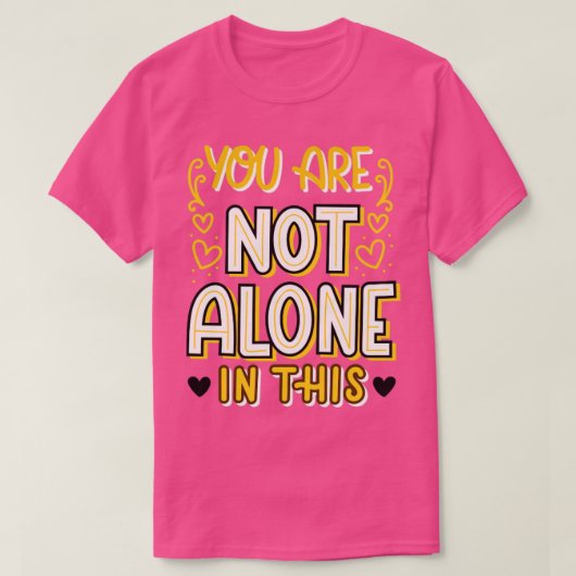T-shirt Vous n'êtes pas seul dans cette conscience de la s (Design devant)