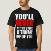 T-shirt Vous N'Obtiendrez Jamais L'Odeur De Trump De Vous (Devant)