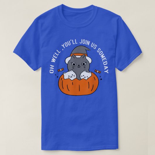 T-shirt Vous Nous Rejoindrez Un Jour Drôle Chat Sorcière C (Design devant)