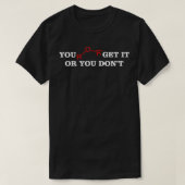 T-shirt Vous obtenez ou ne vous amusez pas en chimie (Design devant)
