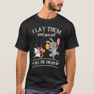 T-shirt Vous obtenez tout le crédit Œuf de Pâques Lapin Po