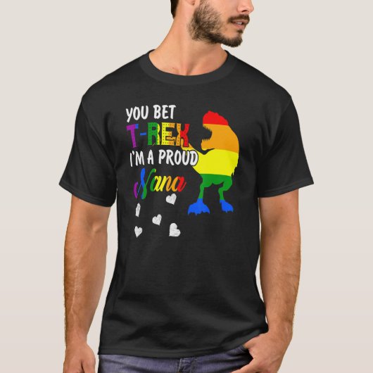 T-shirt Vous Pariez À Rex Je Suis Fier Nana Pride Lgbt Hap (Devant)