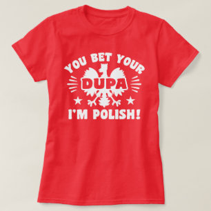 T-shirt Vous pariez votre Dupa Je suis polonais