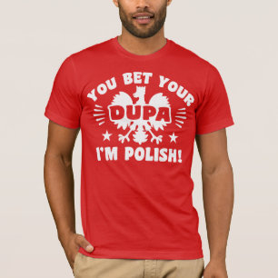 T-shirt Vous pariez votre Dupa Je suis polonais