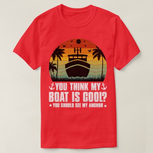 T-shirt Vous pensez que mon bateau est Cool1 (Design devant)