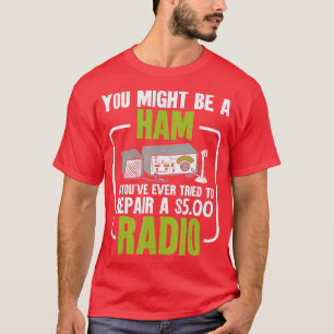T-shirt Vous Pourriez Être Un Ham Radio Amateur Radio