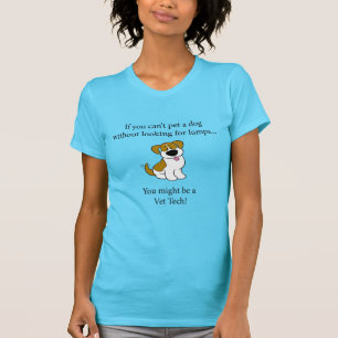 T-shirt Vous pourriez être une technologie de vétérinai