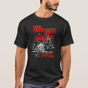 T-shirt Vous poussez dans les zombies pour sauver Basset H