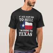 T-shirt Vous pouvez aller en enfer Je vais au Texas (Devant)