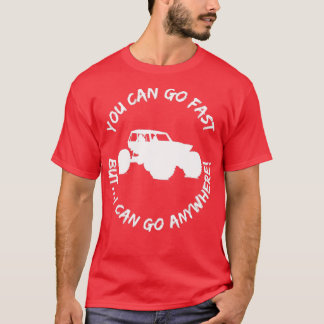 T-shirt Vous Pouvez Aller Rapidement Mais Je Peux Aller N'