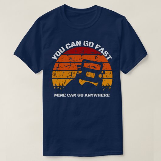 T-shirt vous pouvez aller vite, mais je peux aller n'impor (Design devant)