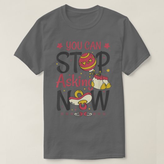T-shirt Vous pouvez arrêter de demander une Faire-part de (Design devant)
