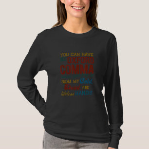 T-shirt Vous pouvez avoir ma virgule d'Oxford Prof de gra