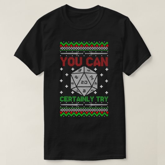 T-shirt Vous Pouvez Certainement Essayer Noël D20 Vilain G (Design devant)