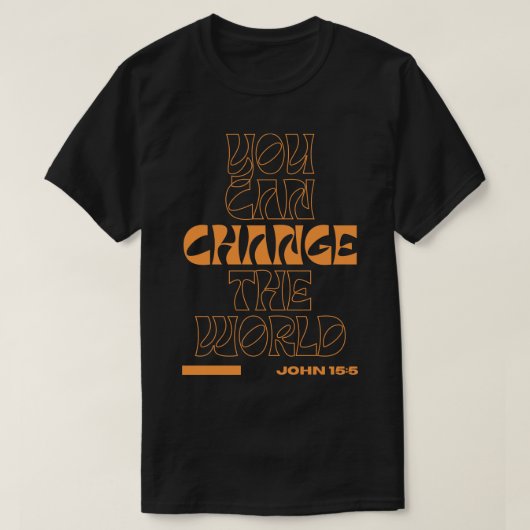 T-shirt Vous Pouvez Changer Le Monde Jean 155 Bible Verse (Design devant)